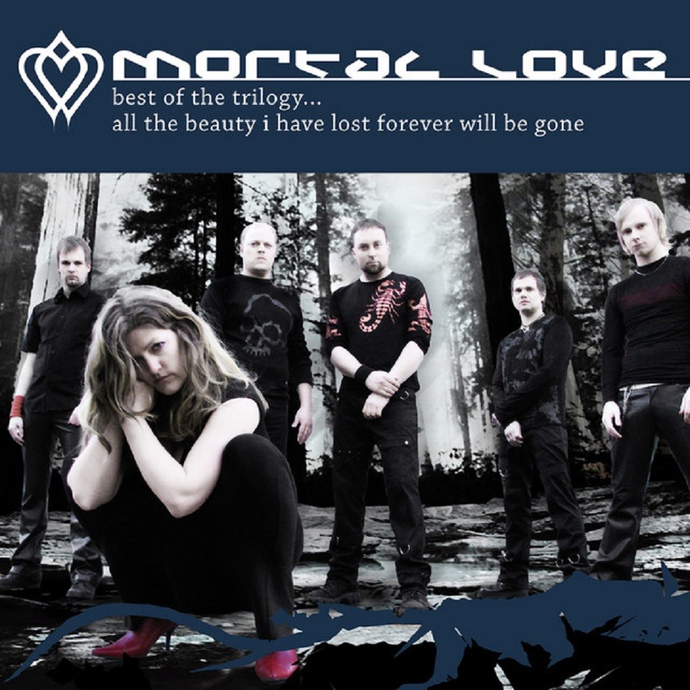 Mortal Love - Best of the Trilogy... All the Beauty I Have Lost Forever Will Be Gone (2011) Cover