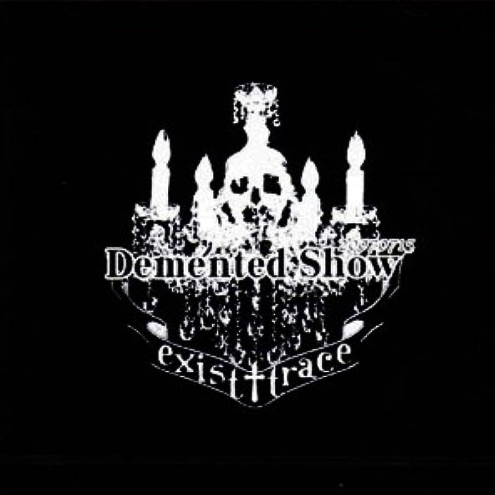 exist†trace - Demented Show (2007) Cover