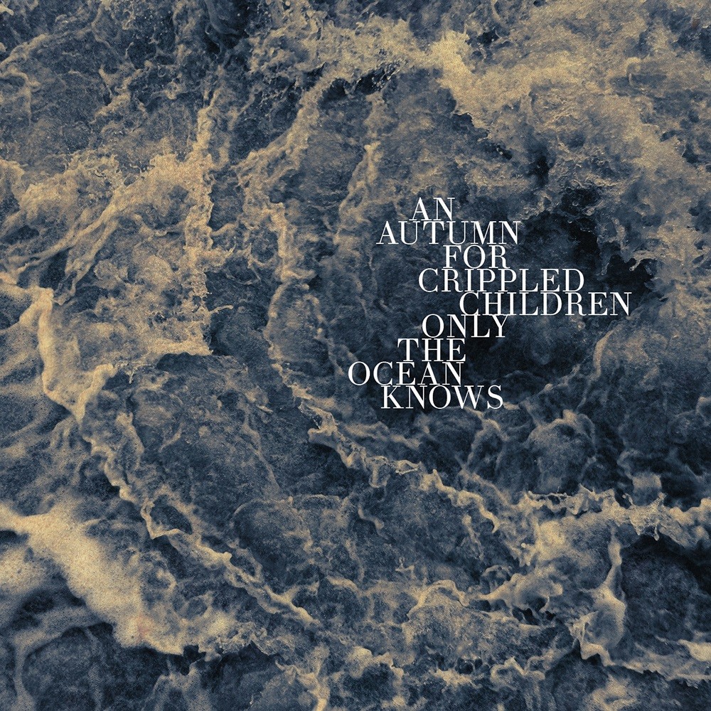 Autumn for Crippled Children, An - Only the Ocean Knows (2012) Cover