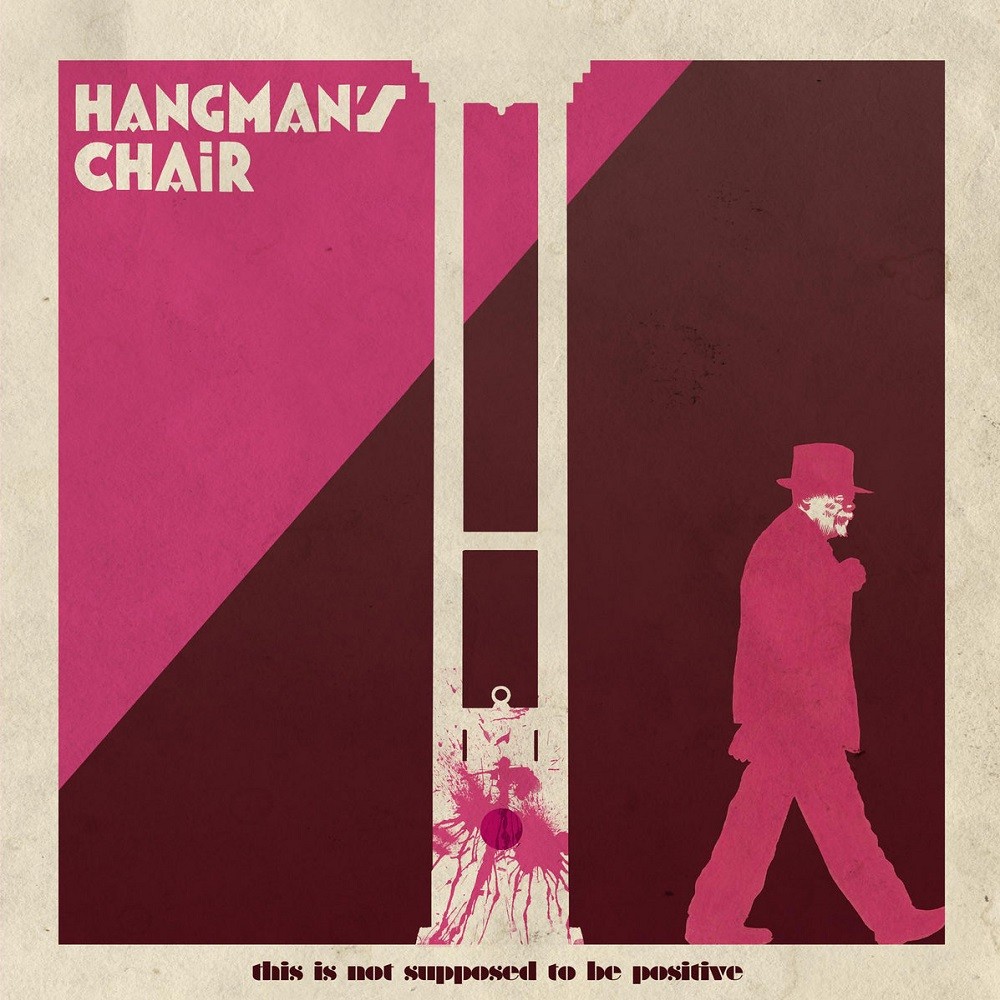 Hangman's Chair - This Is Not Supposed to Be Positive (2015) Cover