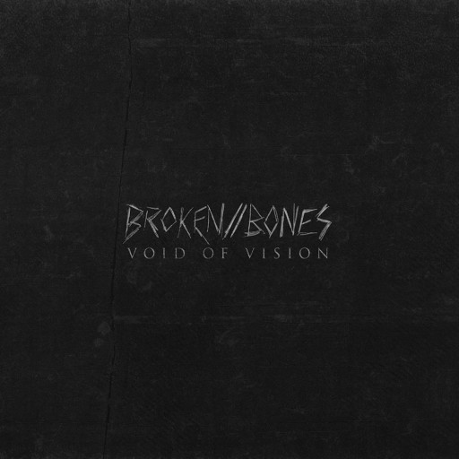 Broken // Bones