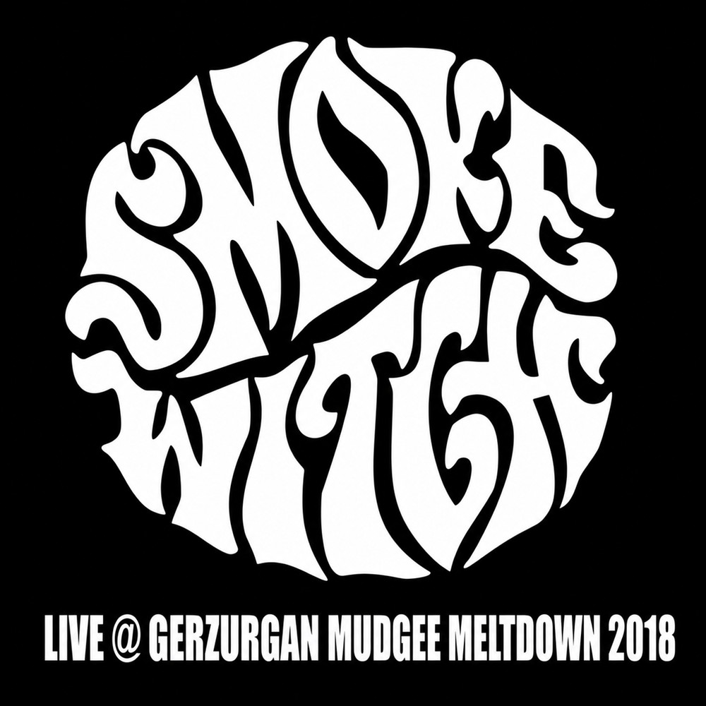 Smoke Witch - Live @ Gerzurgan Mudgee Meltdown 2018 (2018) Cover