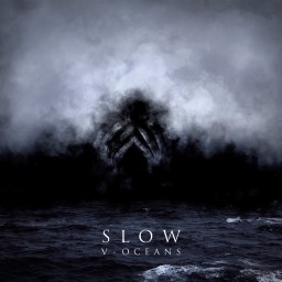 Review by Sonny for Slow - V - Oceans (2017)