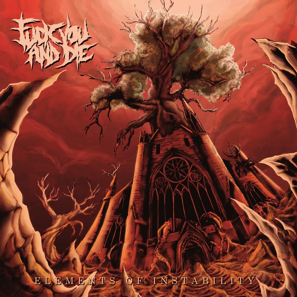 Fuck You and Die - Elements of Instability (2014) Cover