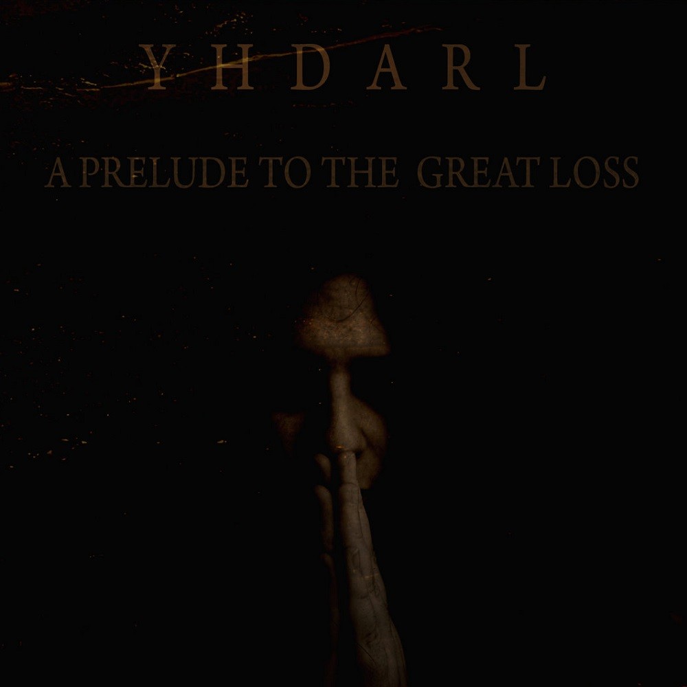 Yhdarl - A Prelude to the Great Loss (2016) Cover