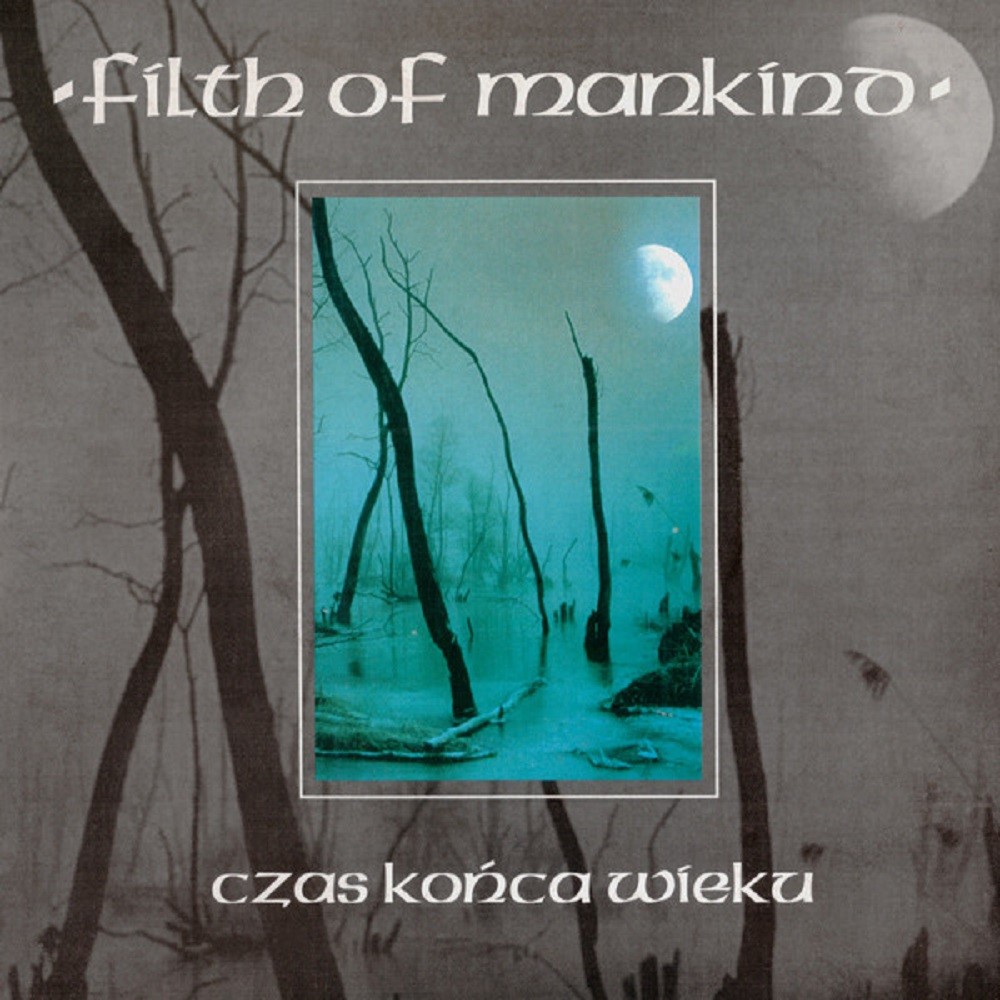 Filth of Mankind - Czas końca wieku (1999) Cover