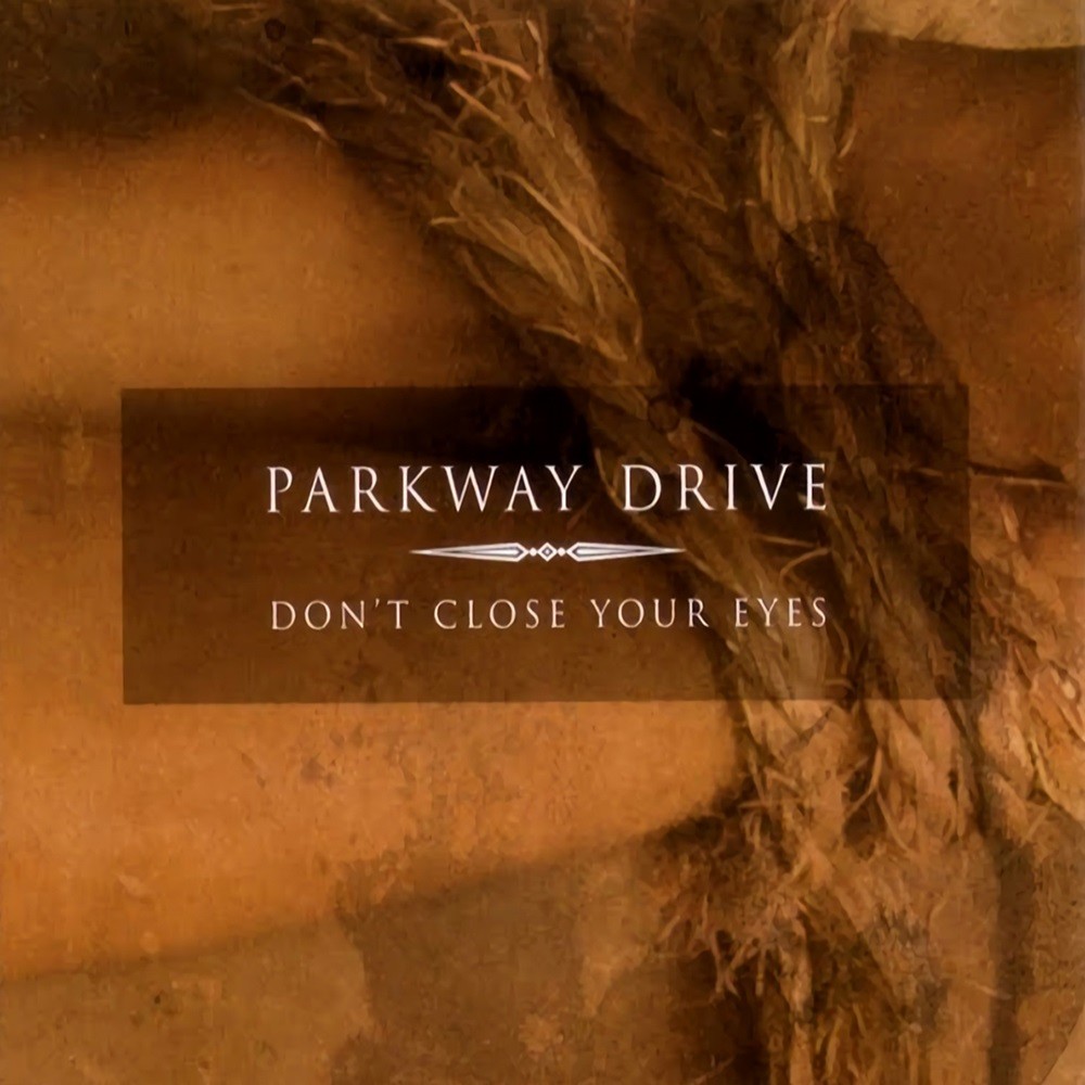 Parkway Drive - Don't Close Your Eyes (2004) Cover