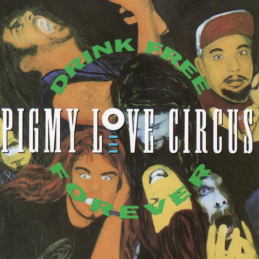 Pigmy Love Circus - Drink Free Forever (1992) Cover