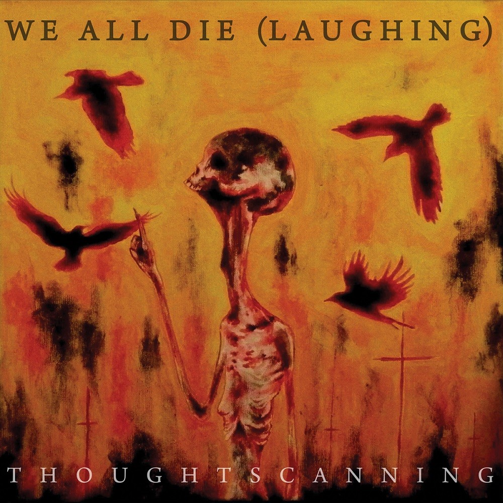 We All Die (Laughing) - Thoughtscanning (2014) Cover
