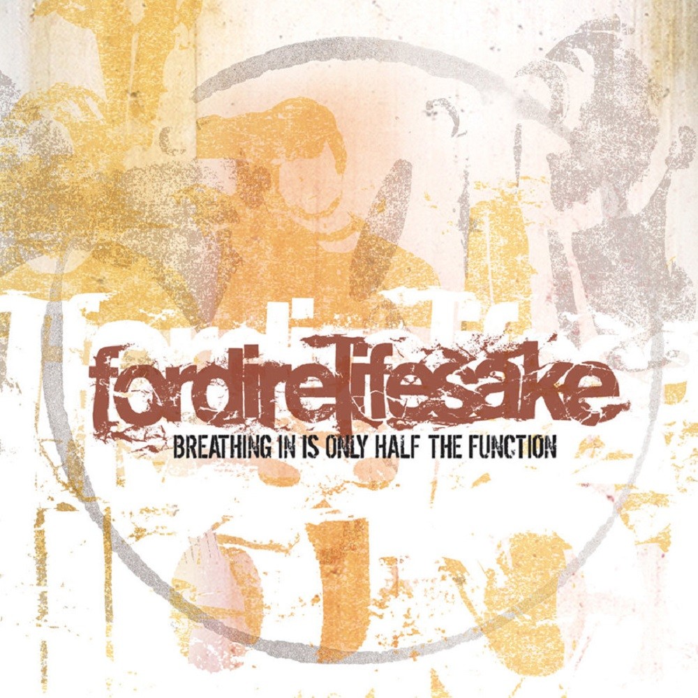 Fordirelifesake - Breathing in Is Only Half the Function (2003) Cover