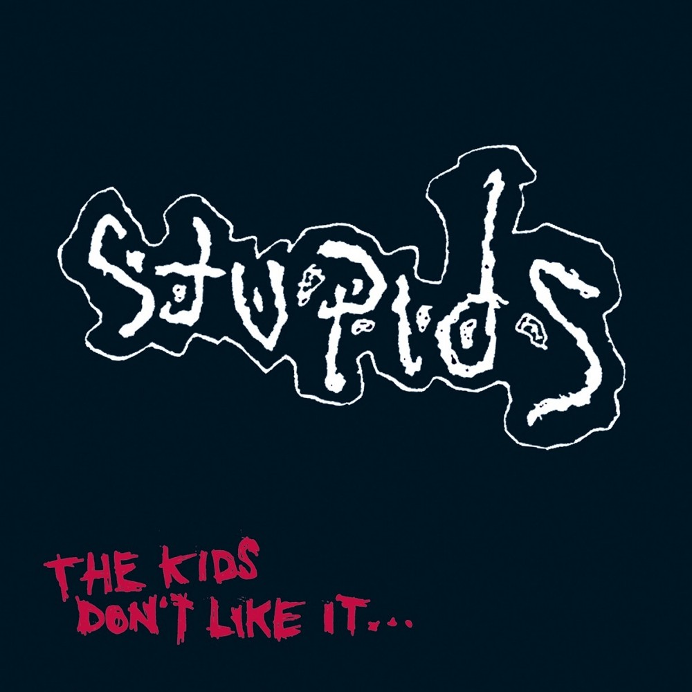 Stupids - The Kids Don't Like It (2009) Cover