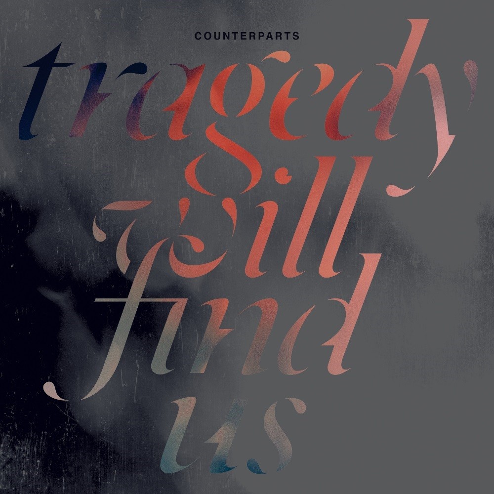 Counterparts - Tragedy Will Find Us (2015) Cover