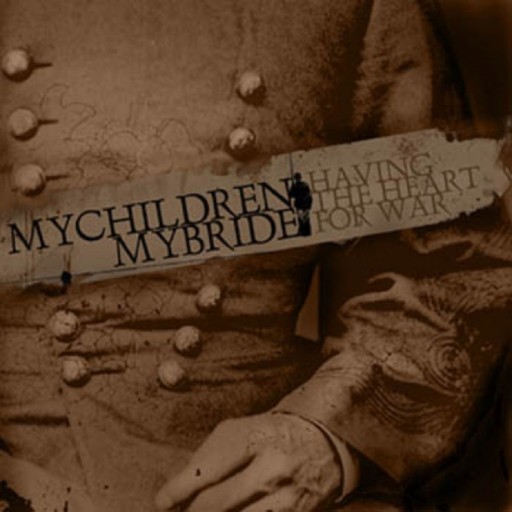 Mychildren Mybride - Having the Heart for War 2005
