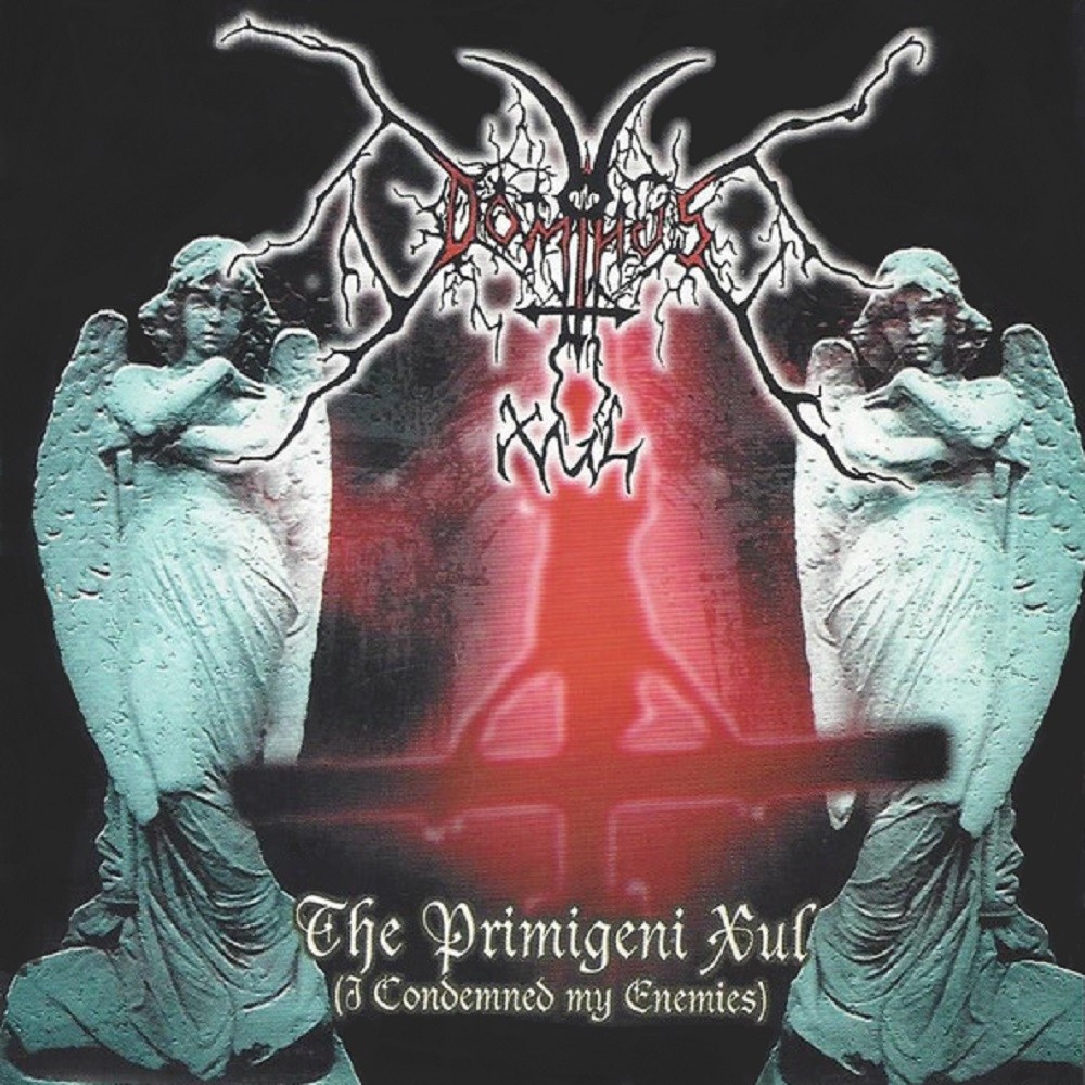 Dominus Xul - The Primigeni Xul (I Condemned My Enemies) (1998) Cover