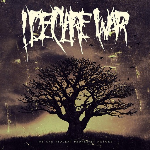I Declare War - We Are Violent People by Nature 2014