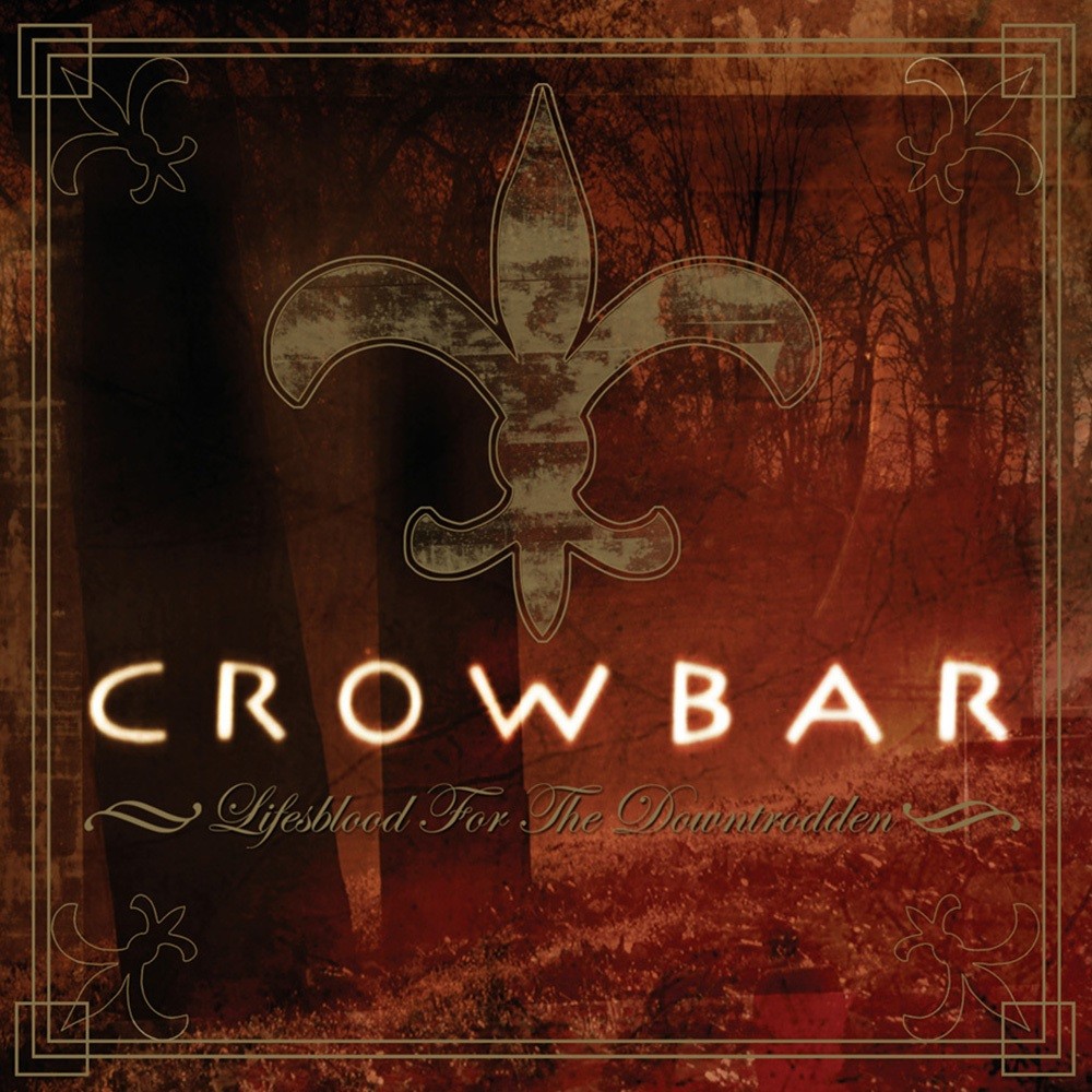 Crowbar - Lifesblood for the Downtrodden (2005) Cover