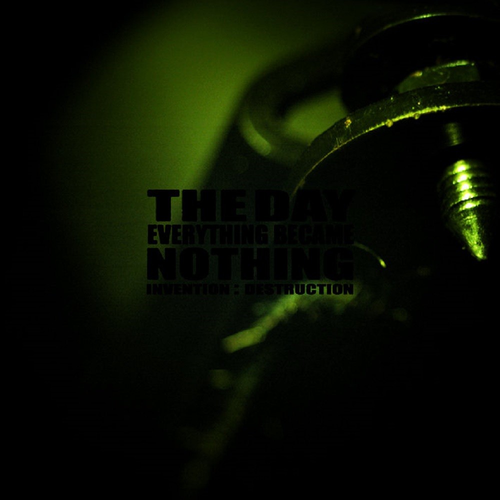 Day Everything Became Nothing, The - Invention : Destruction (2006) Cover