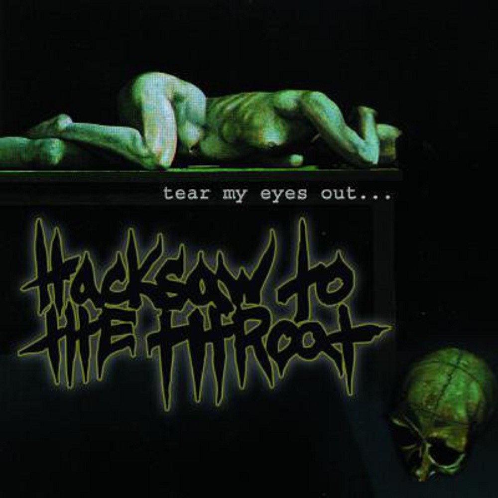 Hacksaw to the Throat - Tear My Eyes Out... (2003) Cover