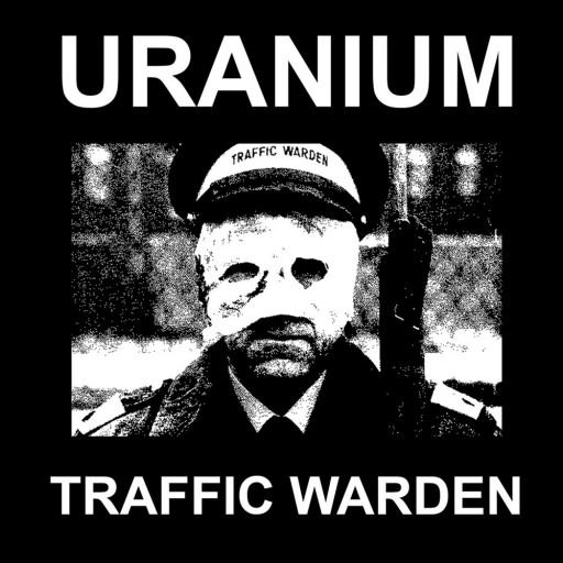 Traffic Warden / Industrial Noise Terror