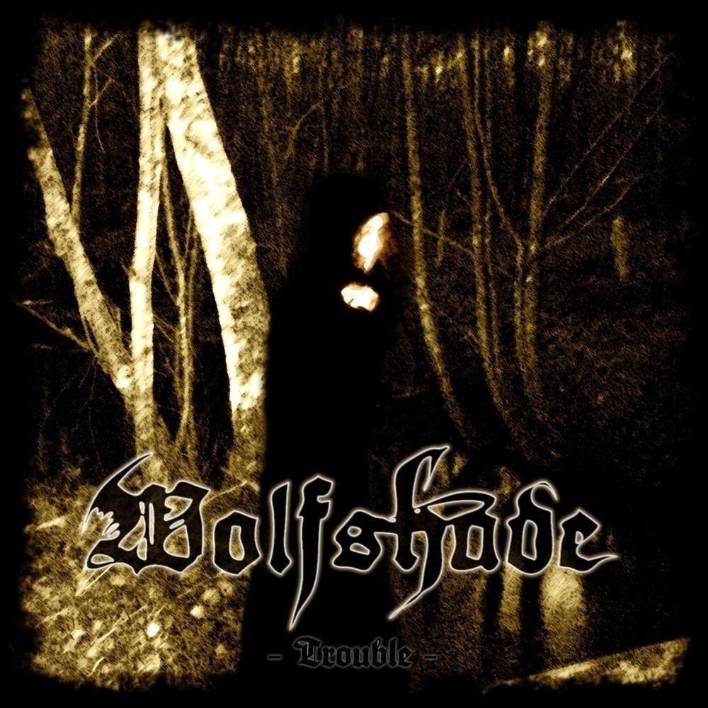 Wolfshade - Trouble (2008) Cover