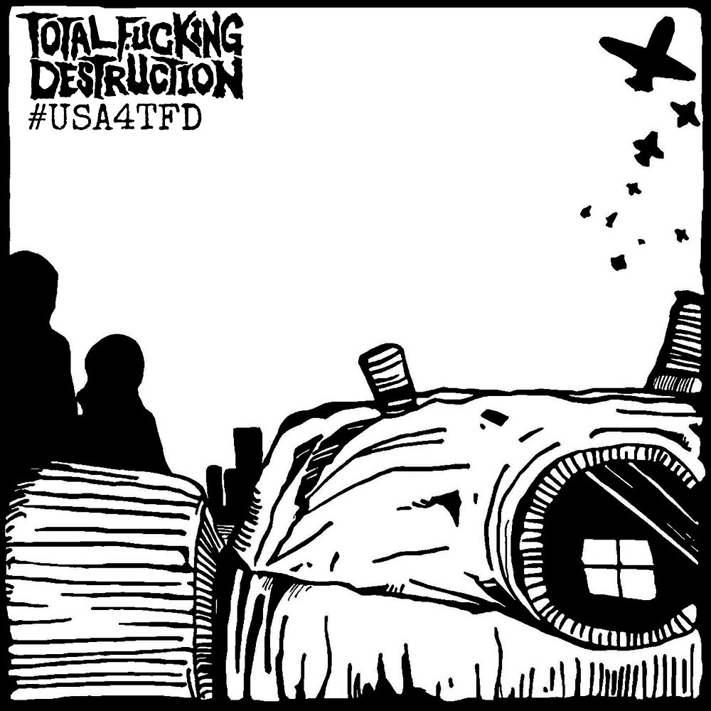 Total Fucking Destruction - #USA4TFD (2018) Cover