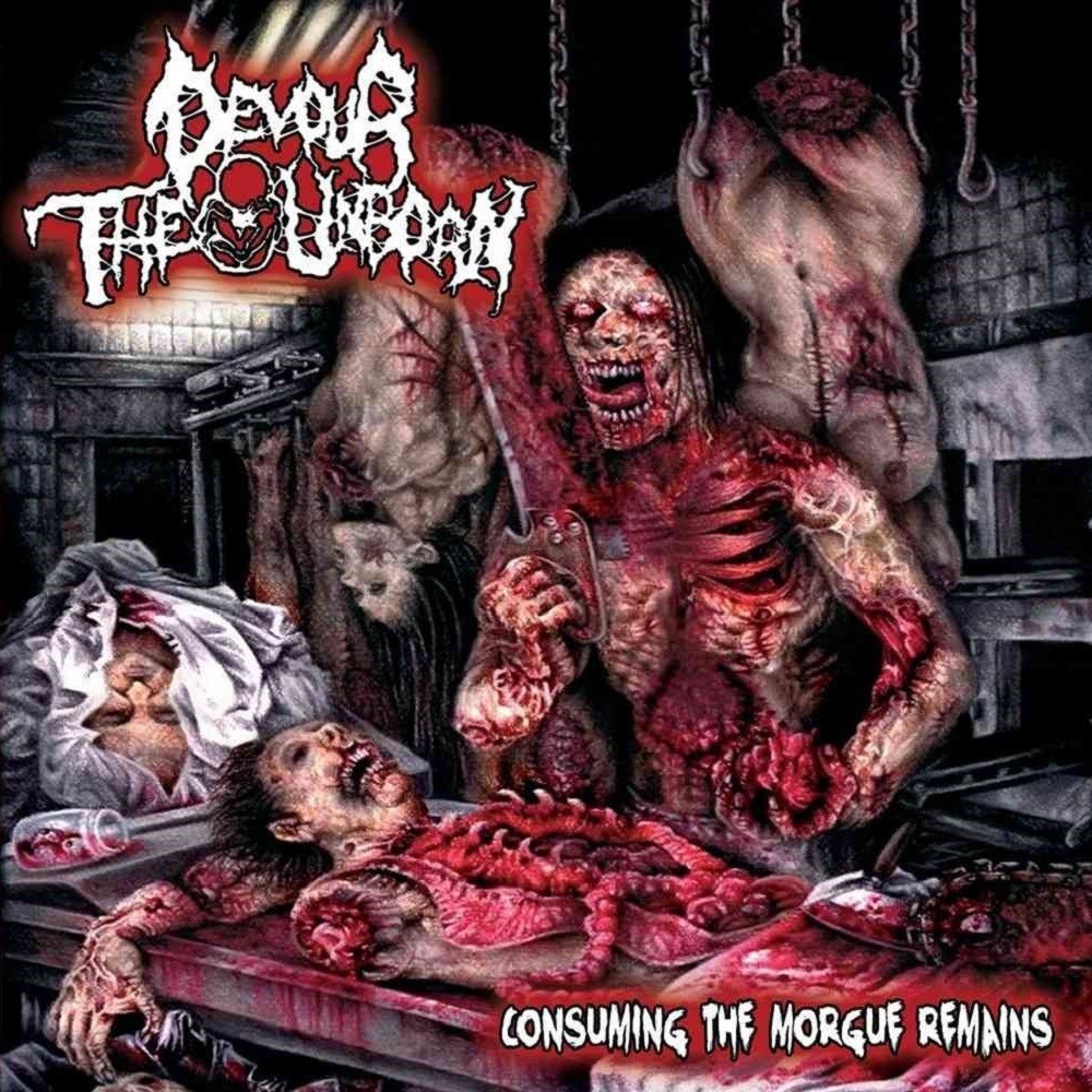 Devour the Unborn - Consuming the Morgue Remains (2012) Cover