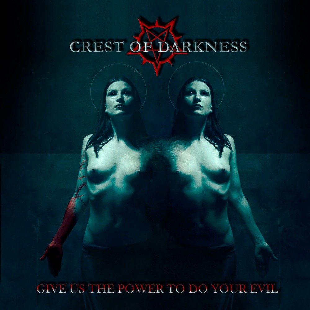 Crest of Darkness - Give Us the Power to Do Your Evil (2007) Cover