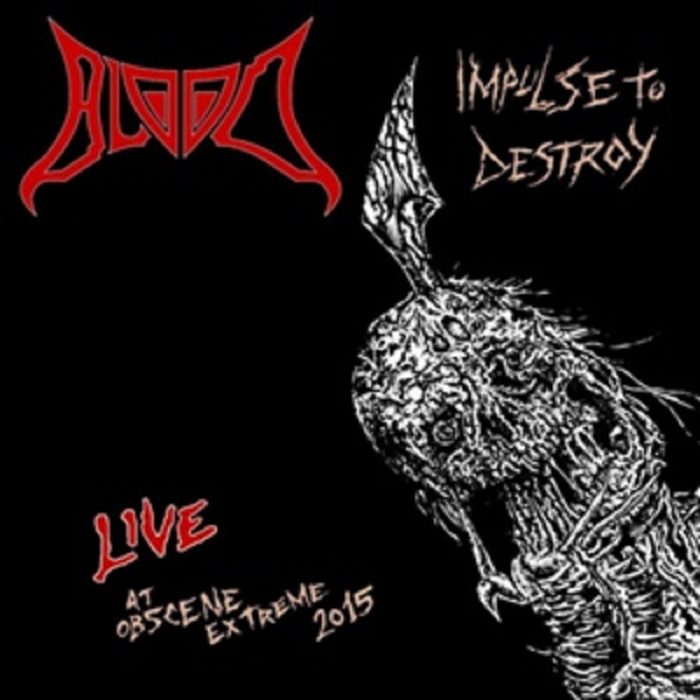 Blood - Impulse to Destroy - Live at Obscene Extreme 2015 (2018) Cover