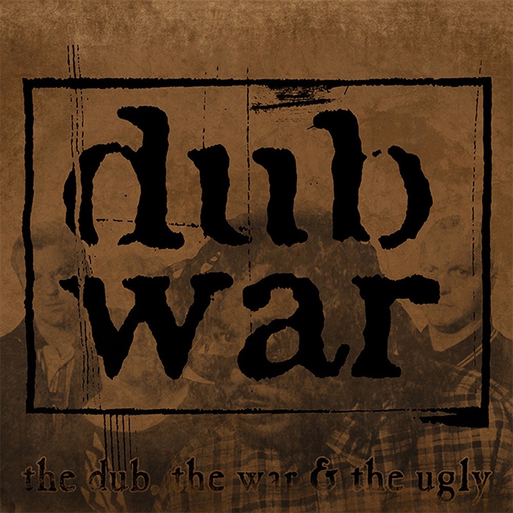 Dub War - The Dub, the War & the Ugly (2010) Cover