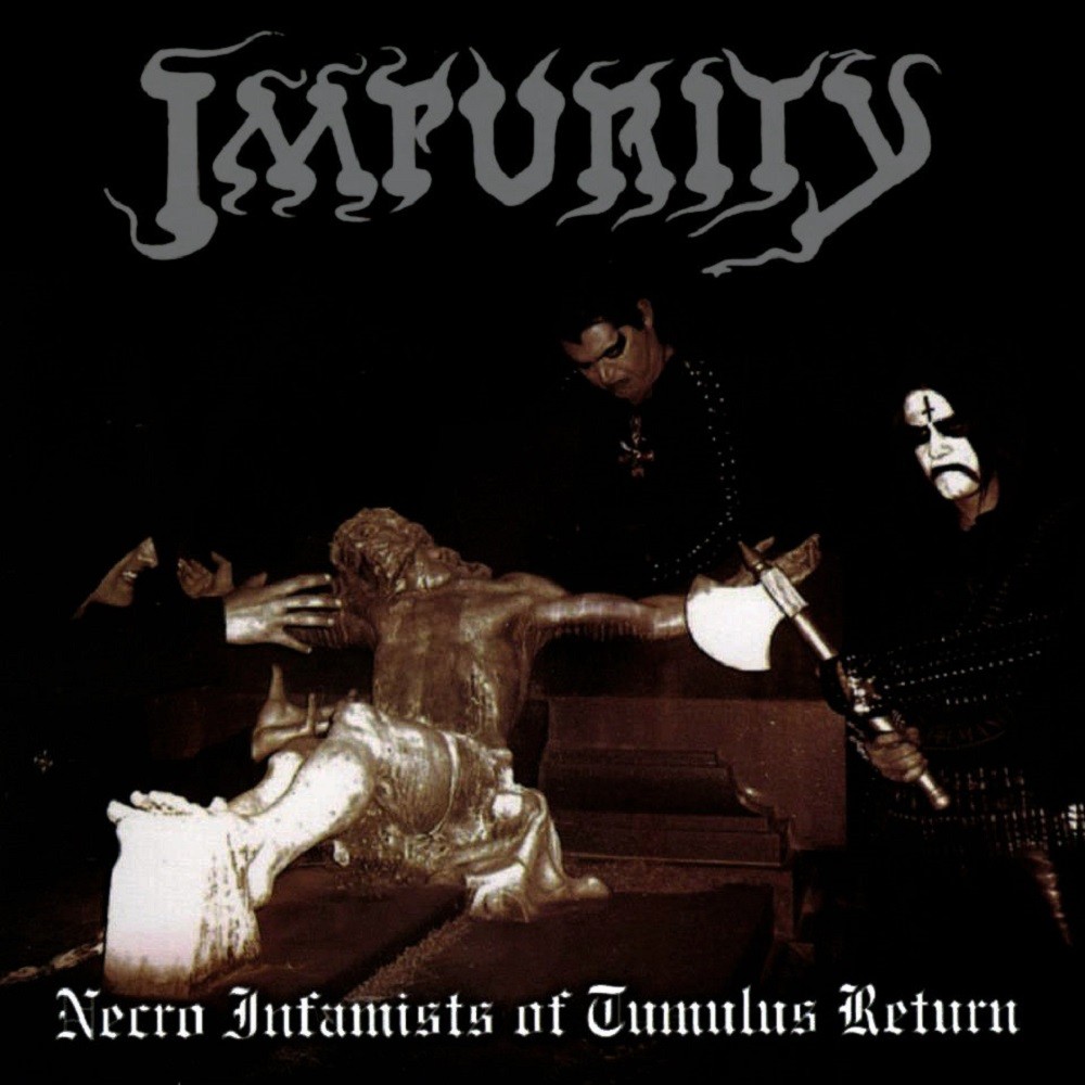 Impurity - Necro Infamists of Tumulus Return (2006) Cover