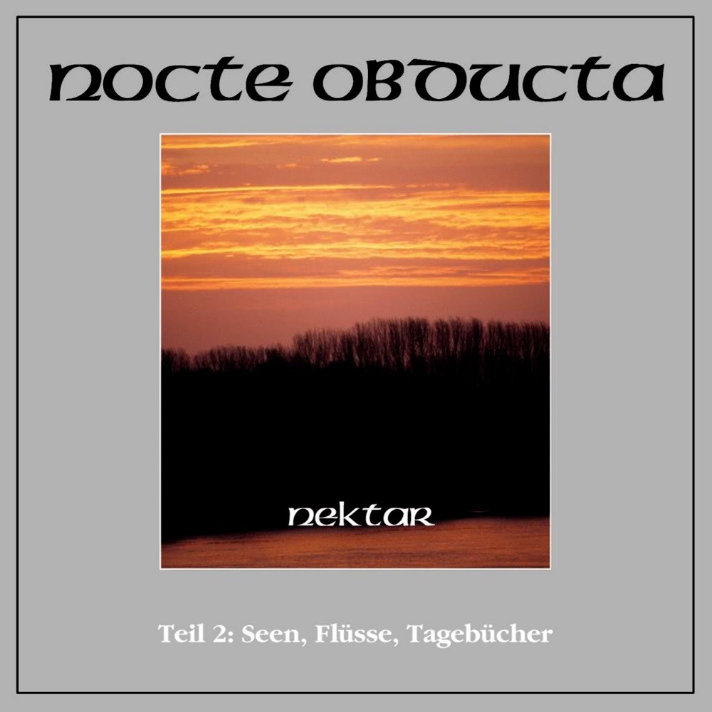Nocte Obducta - Nektar - Teil 2: Seen, Flüsse, Tagebücher (2005) Cover