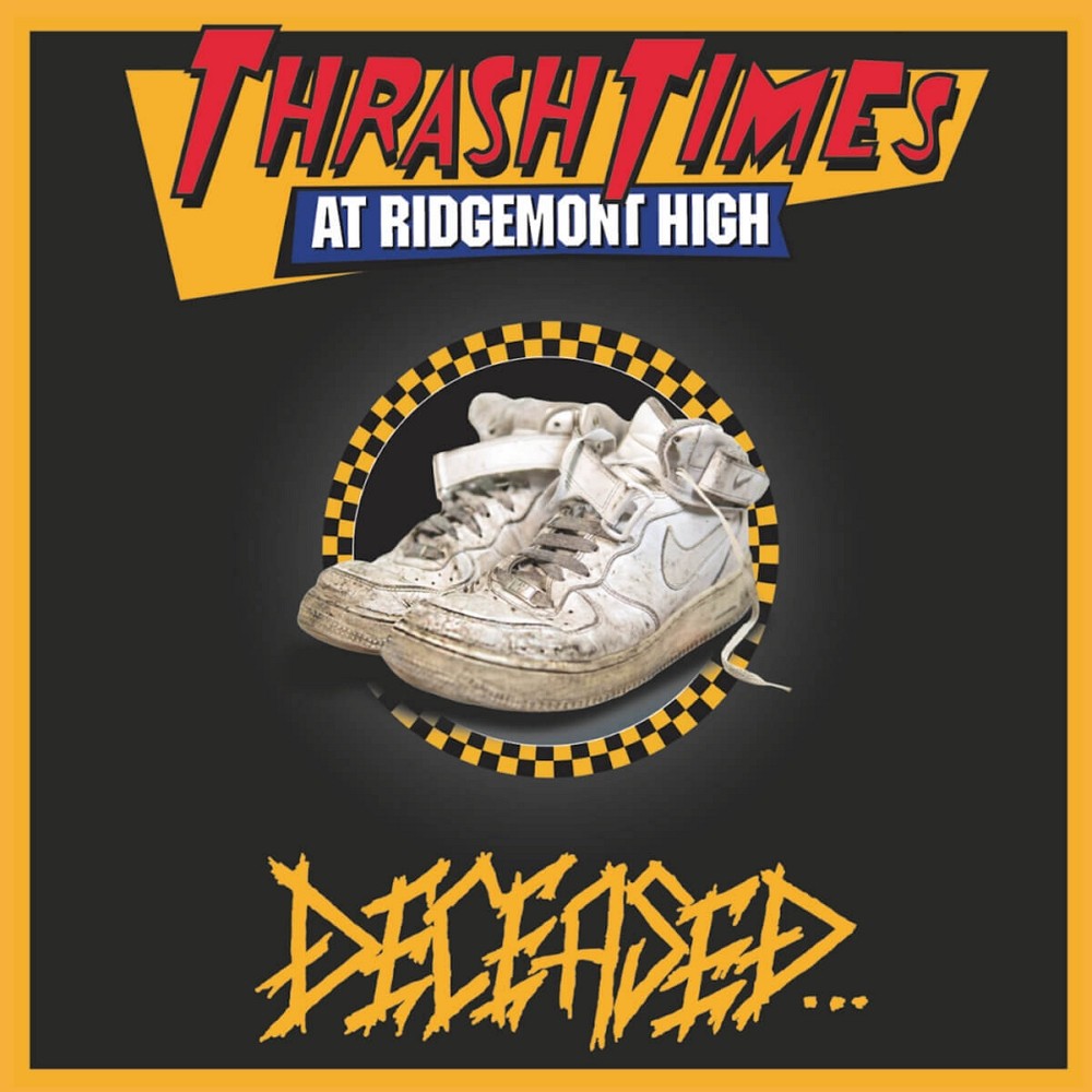 Deceased... - Thrash Times at Ridgemont High (2021) Cover