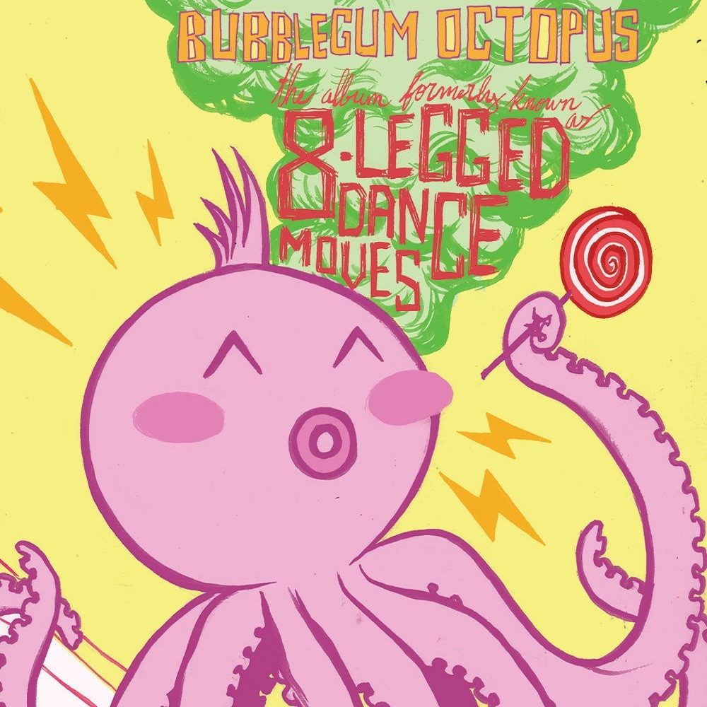 Bubblegum Octopus - The Album Formerly Known as 8-Legged Dance Moves (2009) Cover