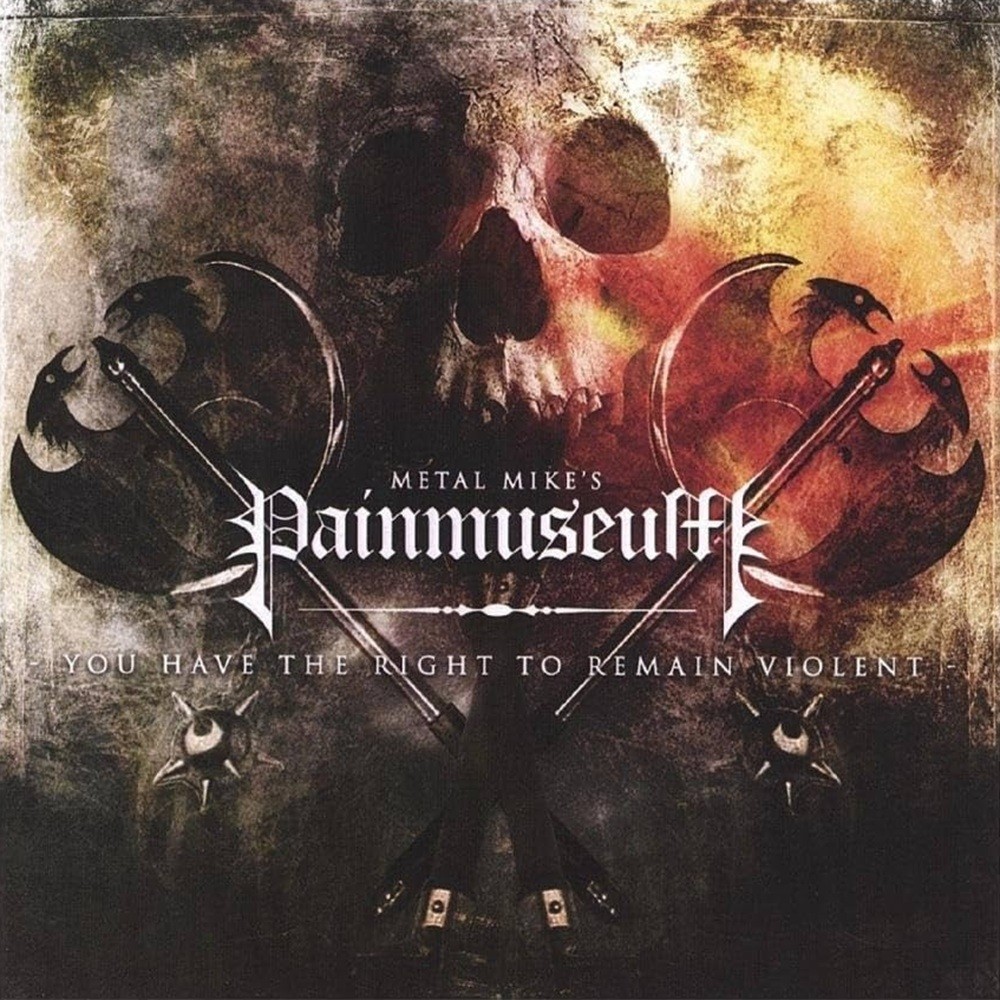 Painmuseum - You Have the Right to Remain Violent (2006) Cover