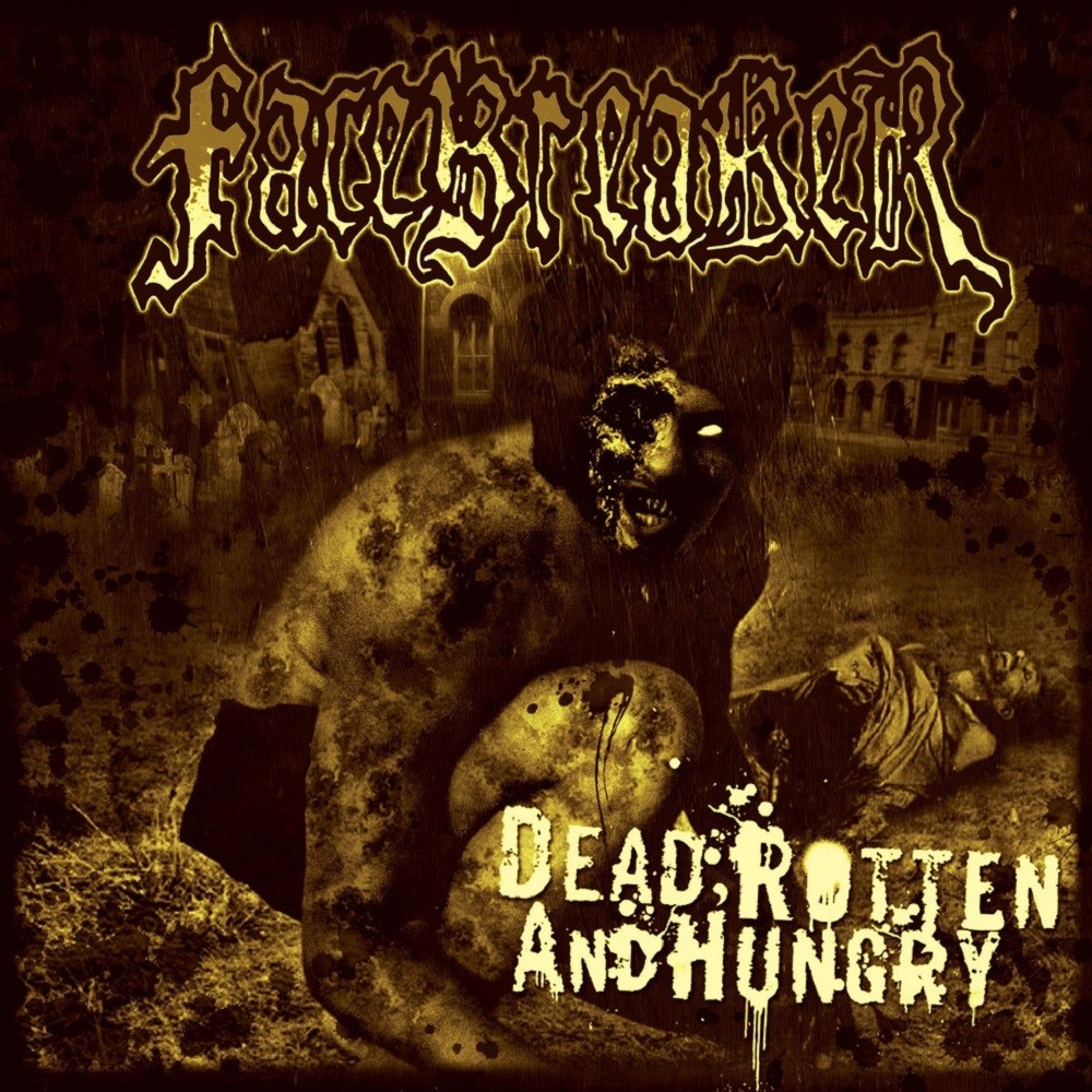 Facebreaker - Dead, Rotten and Hungry (2008) Cover