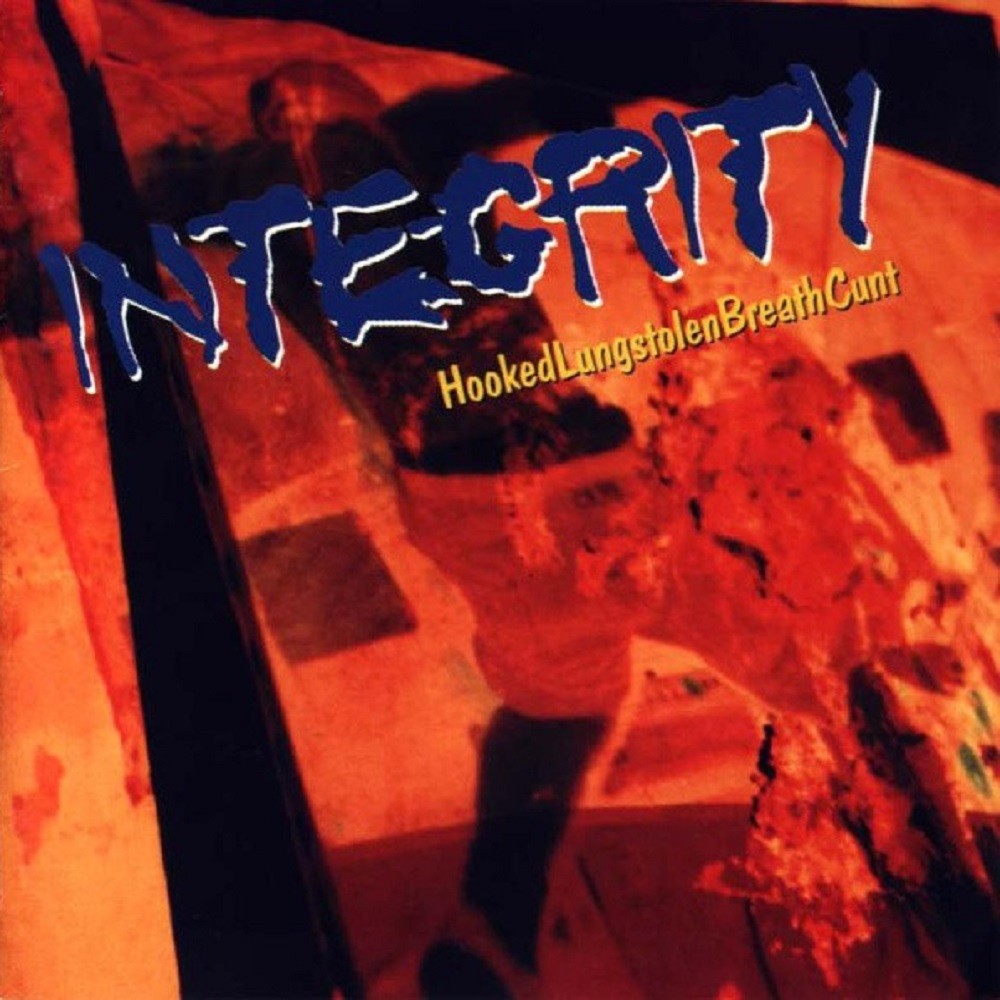 Integrity - Hookedlungstolenbreathcunt (1994) Cover