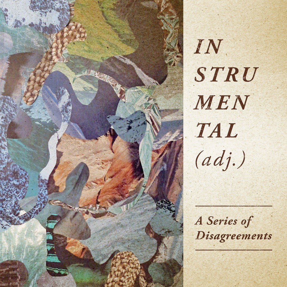 Instrumental (adj.) - A Series of Disagreements