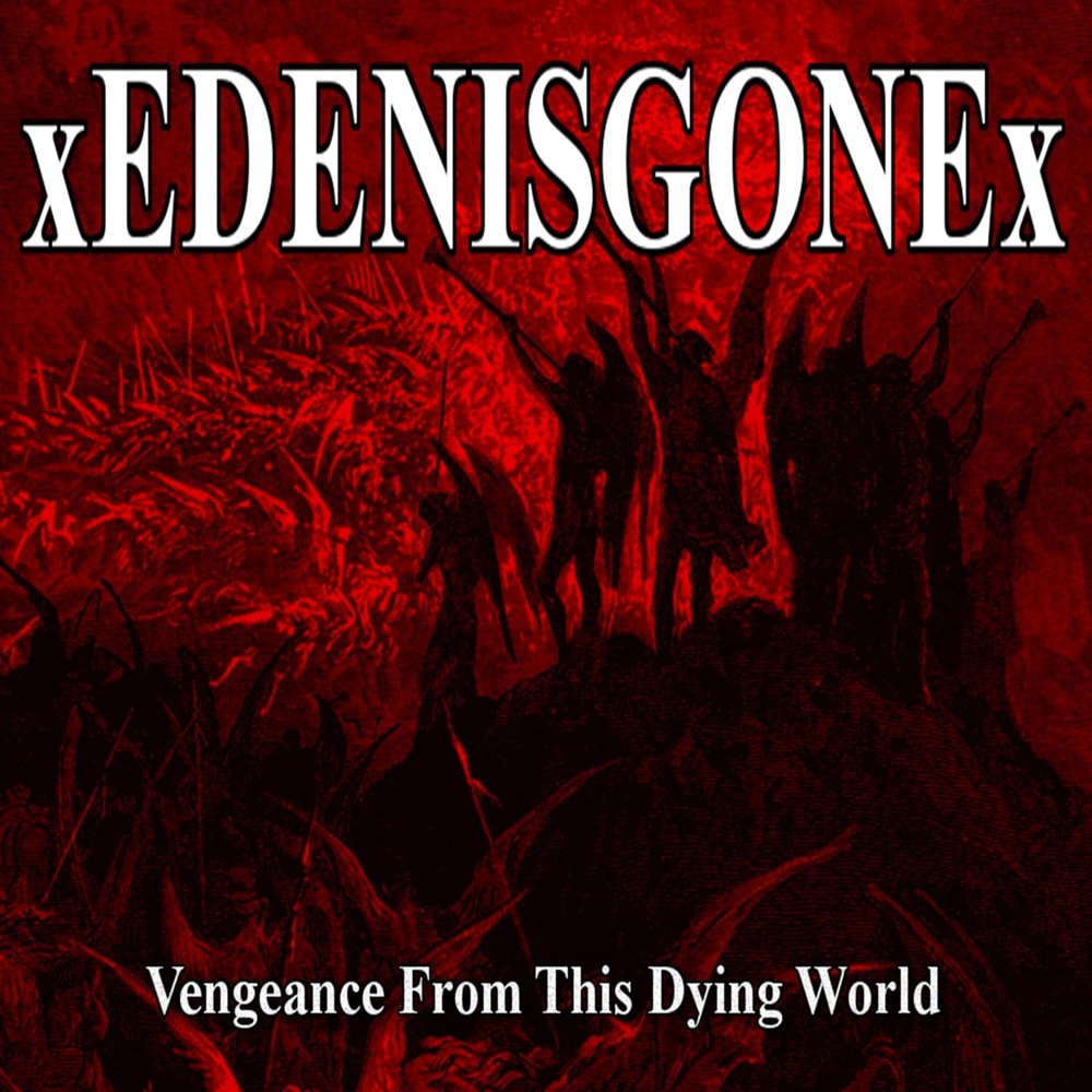 xEDENISGONEx - Vengeance From This Dying World (2017) Cover