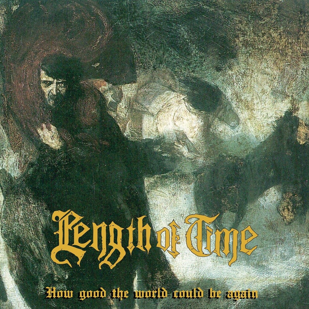 Length of Time - How Good the World Could Be... Again (2000) Cover