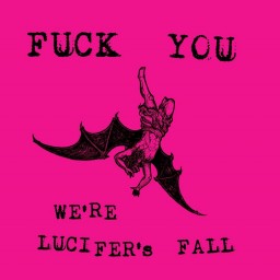 Fuck You We're Lucifer's Fall