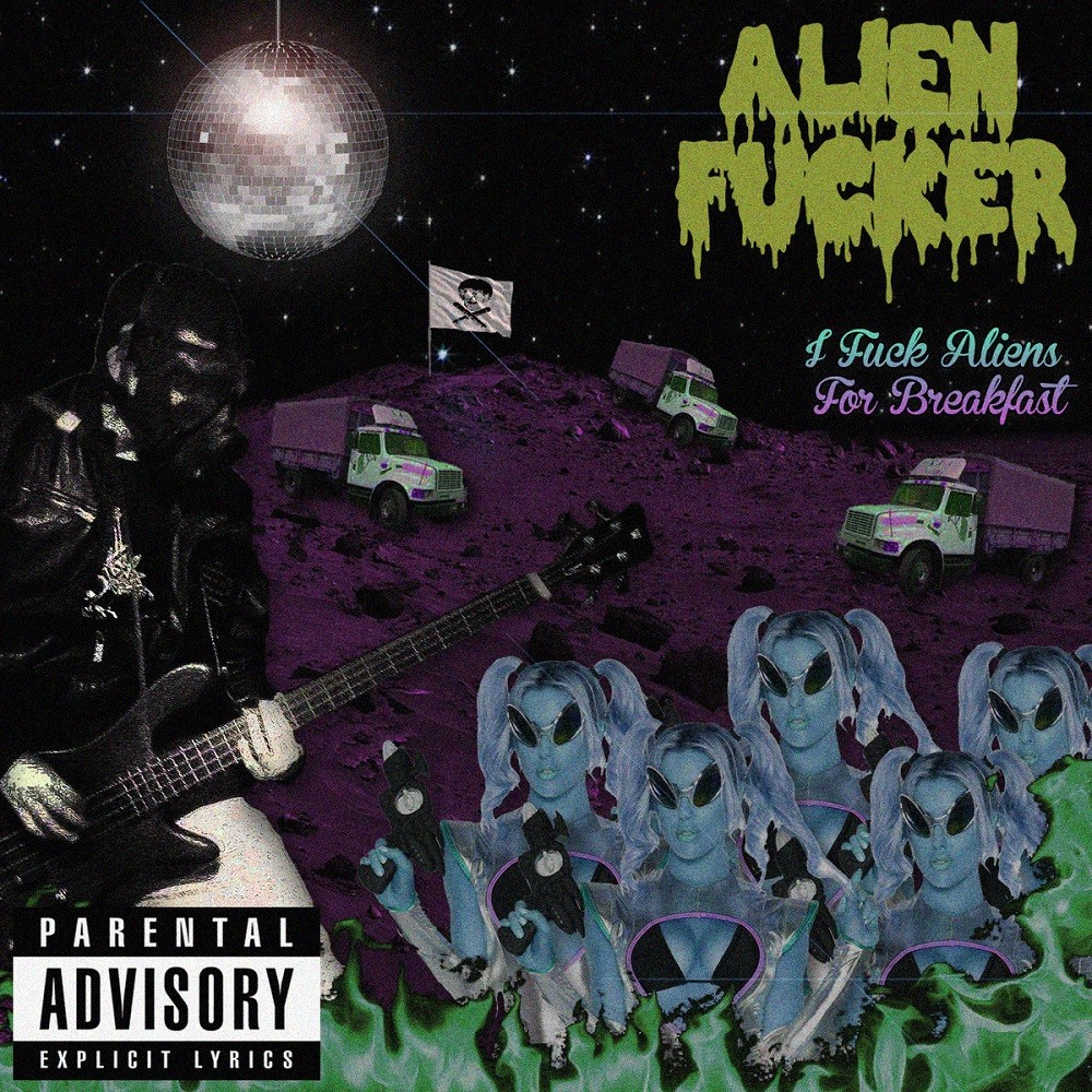 Alien Fucker - I Fuck Aliens For Breakfast (2016) Cover
