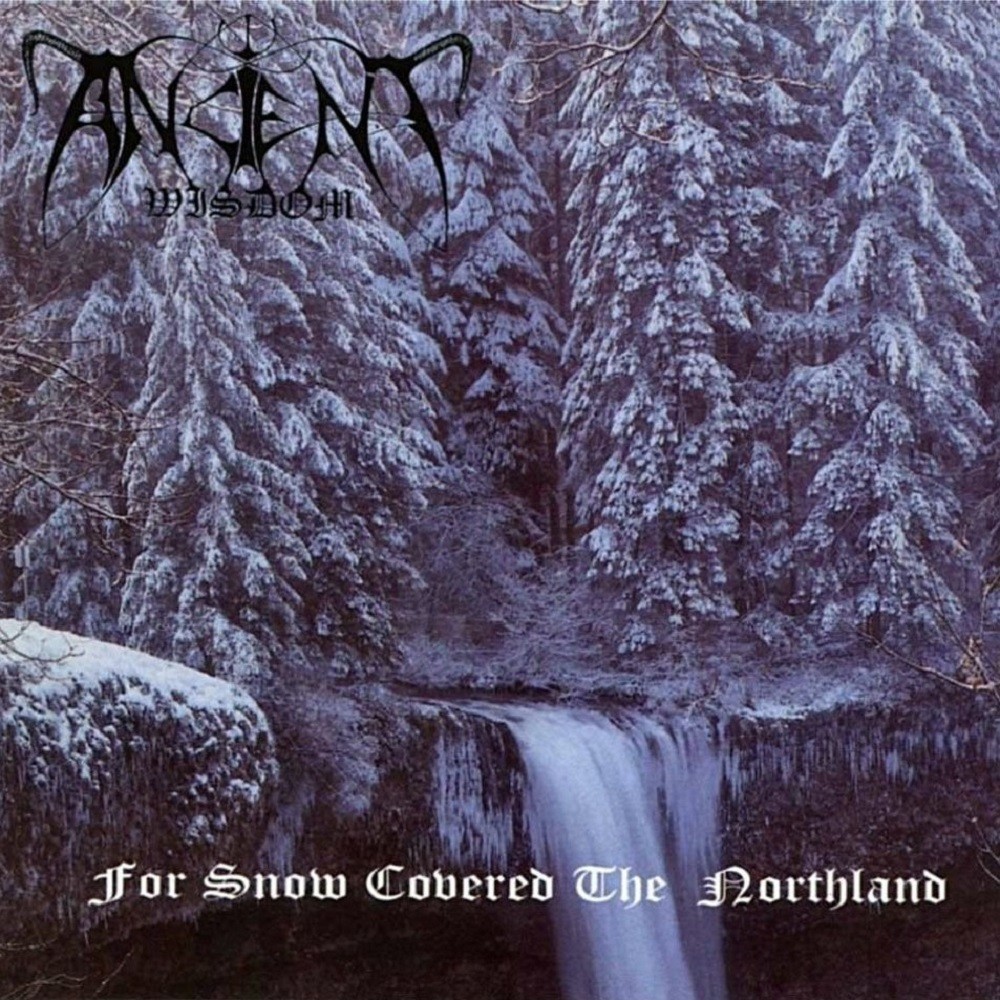Ancient Wisdom - For Snow Covered the Northland (1996) Cover