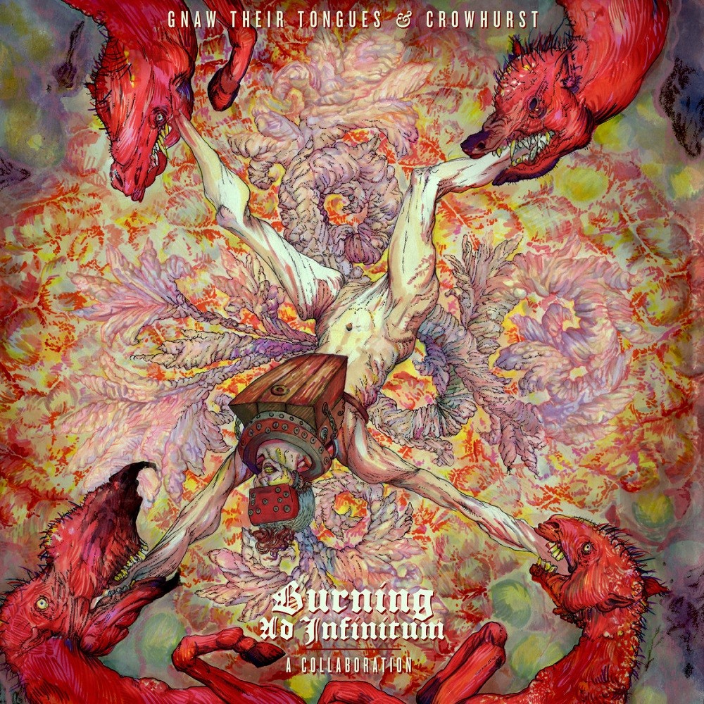 Gnaw Their Tongues & Crowhurst - Burning Ad Infinitum: A Collaboration (2018) Cover