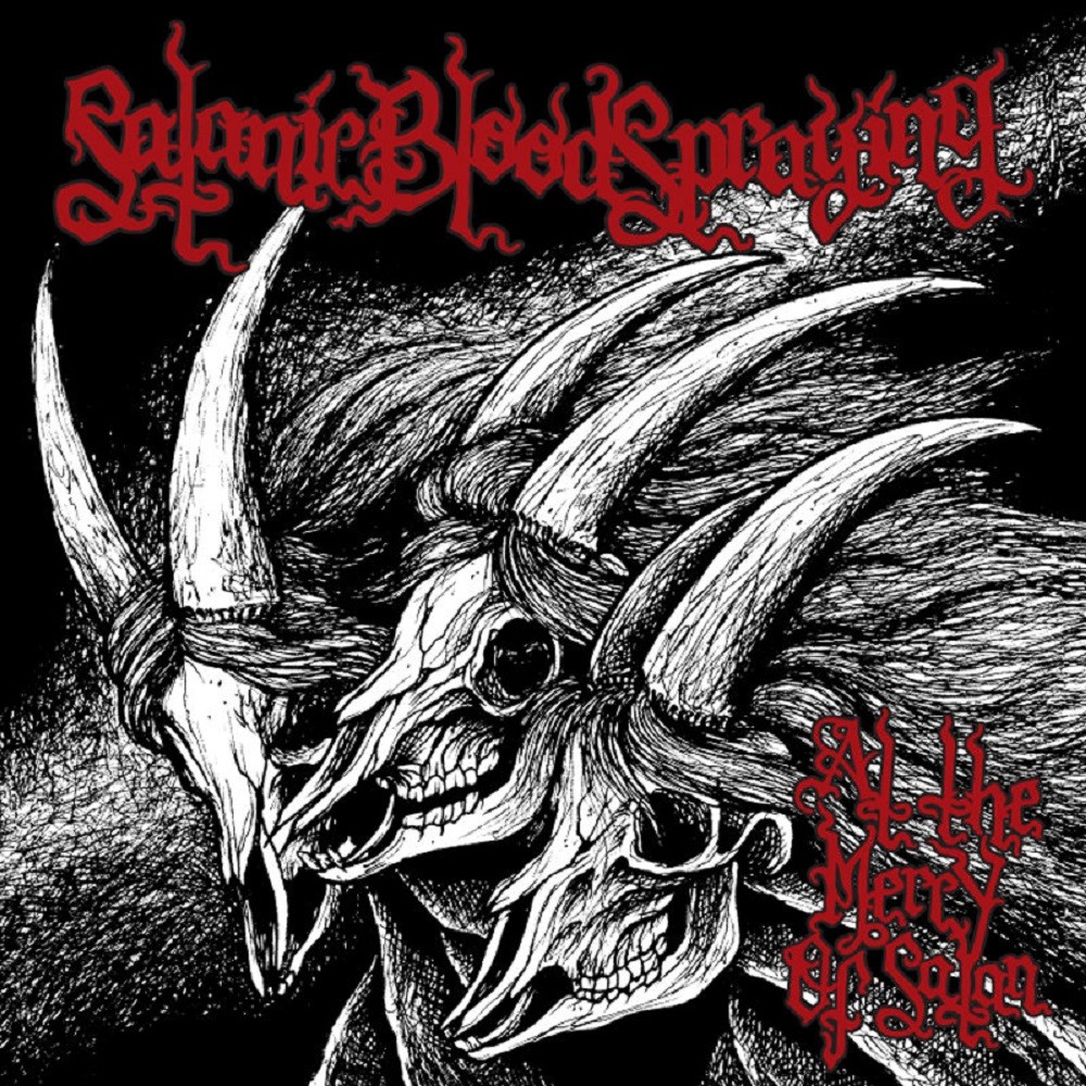 Satanic Bloodspraying - At the Mercy of Satan (2012) Cover