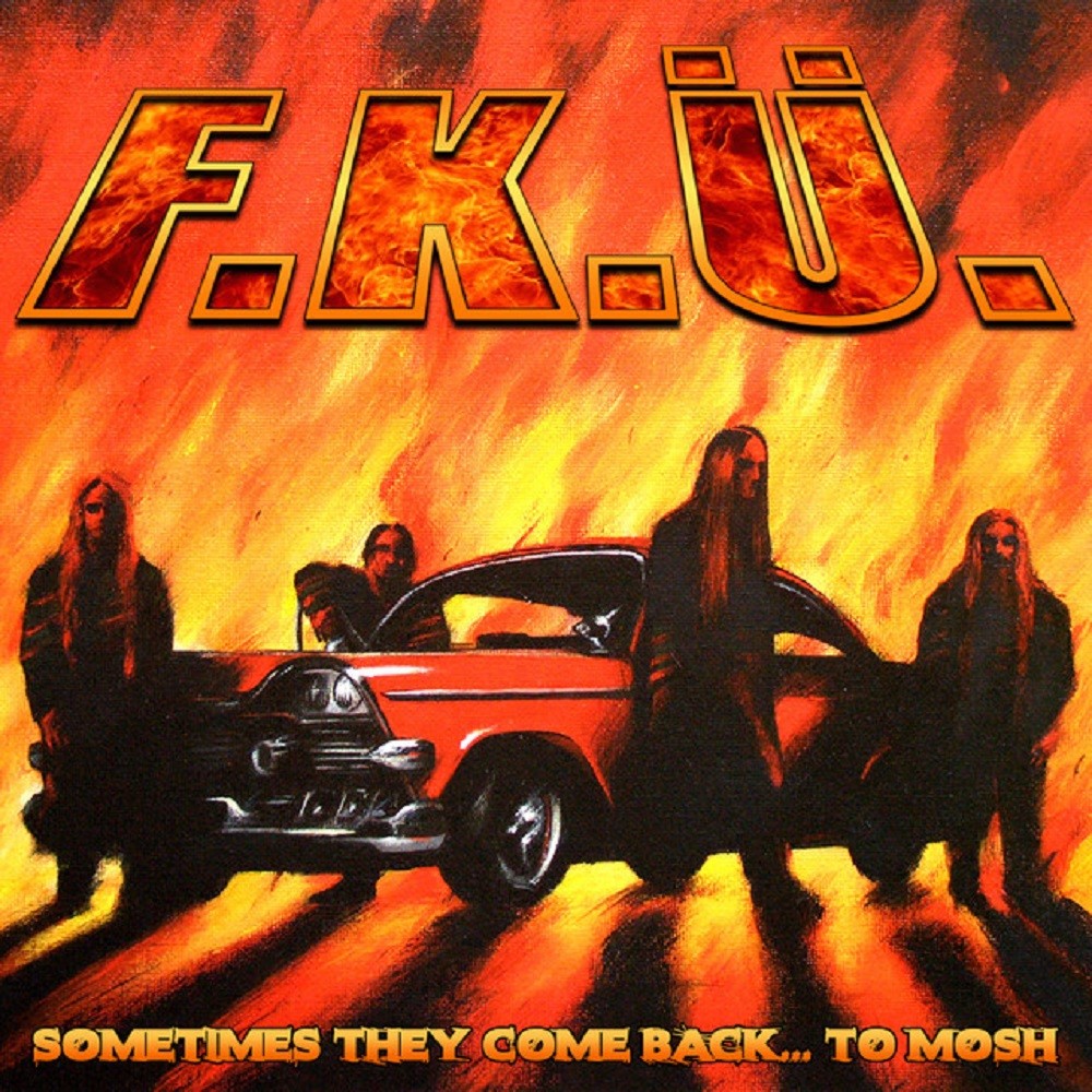 F.K.Ü. - Sometimes They Come Back... To Mosh (2005) Cover