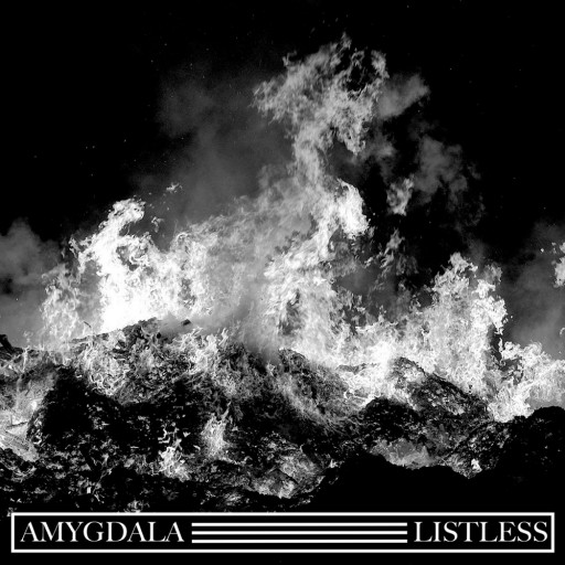 Amygdala / Listless