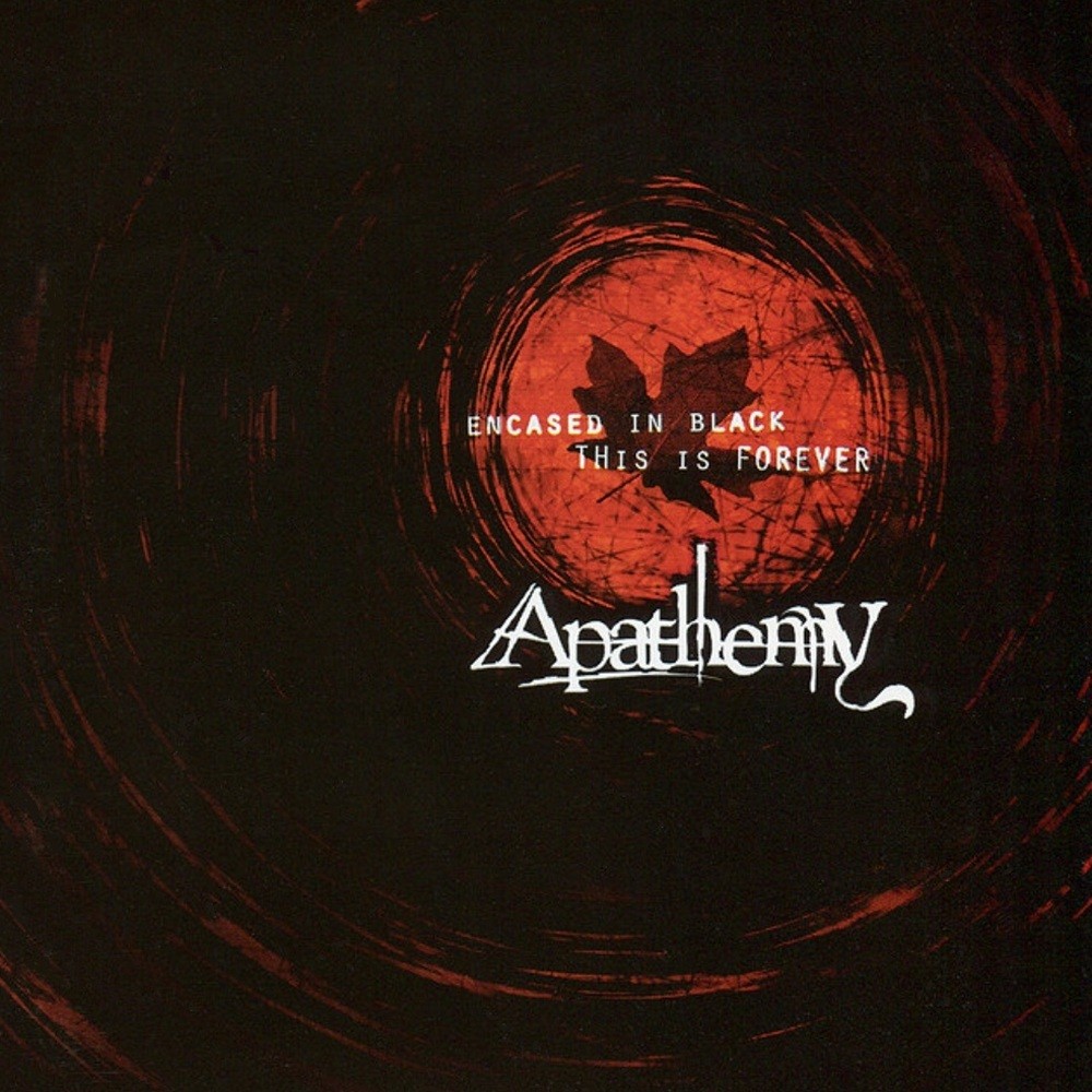 Apathemy - Encased in Black, This Is Forever (2001) Cover