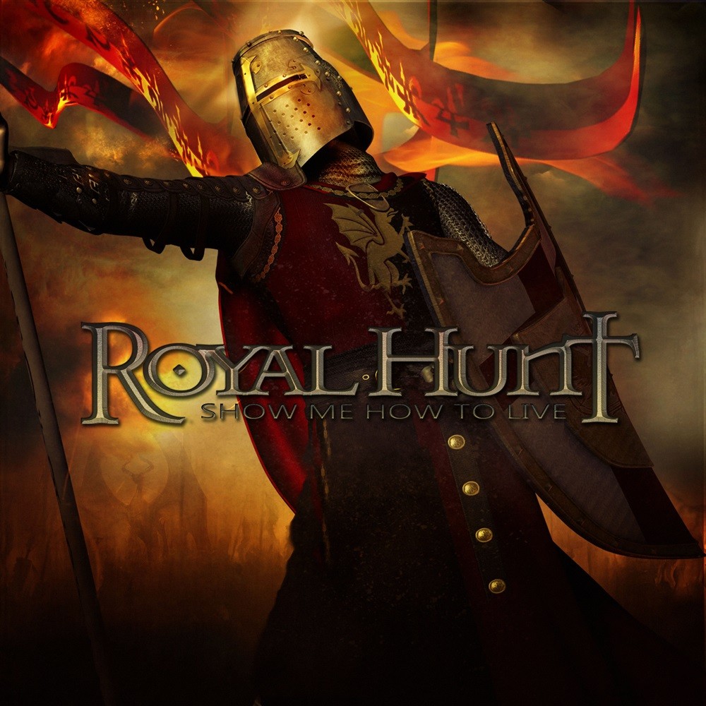 Royal Hunt - Show Me How to Live (2011) Cover