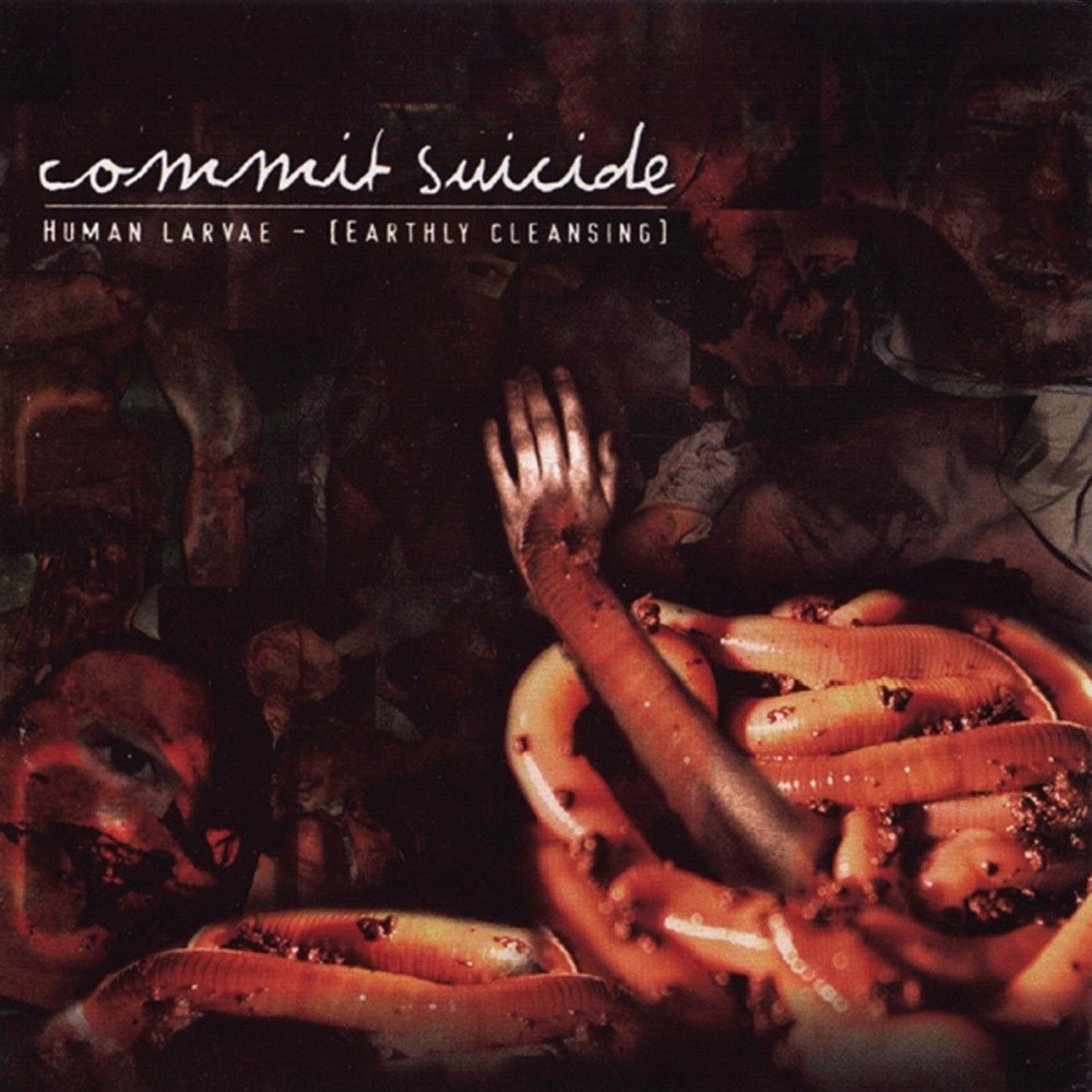 Commit Suicide - Human Larvae - [Earthly Cleansing] (2002) Cover