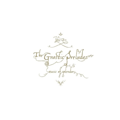 The Gnostic Preludes: Music of Splendor